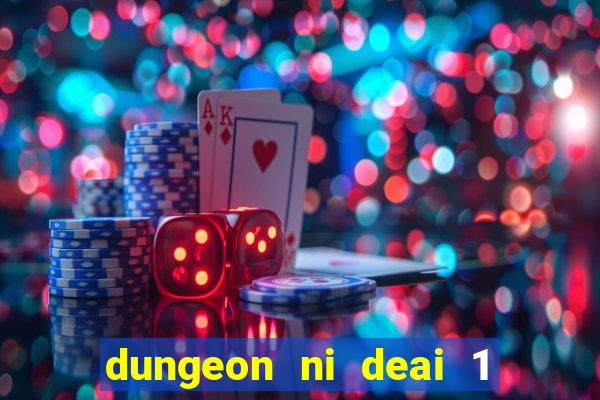 dungeon ni deai 1 temporada dublado